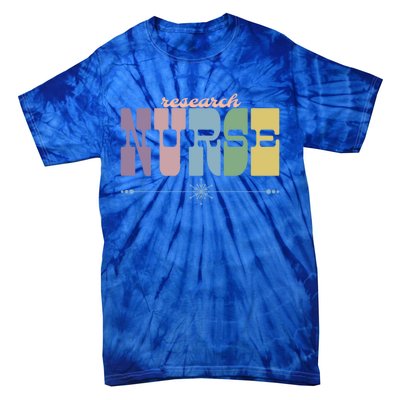 Research Nurse Gift Nursing Squad Appreciation Clinical Gift Tie-Dye T-Shirt