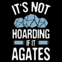 Rockhounding Not Hoarding If It Agates Geology Rocks Flat Bill Trucker Hat