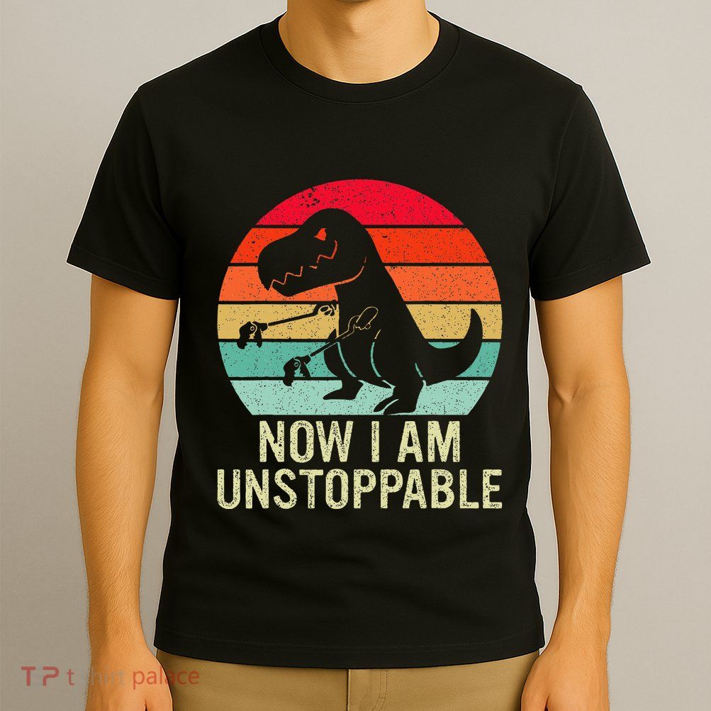 Retro Now I Am Unstoppable T-Shirt