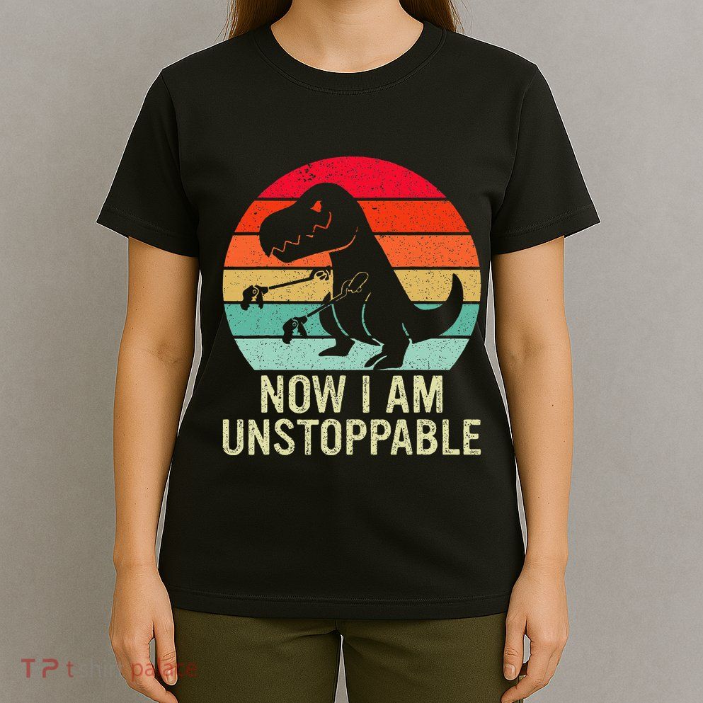 Retro Now I Am Unstoppable T-Shirt