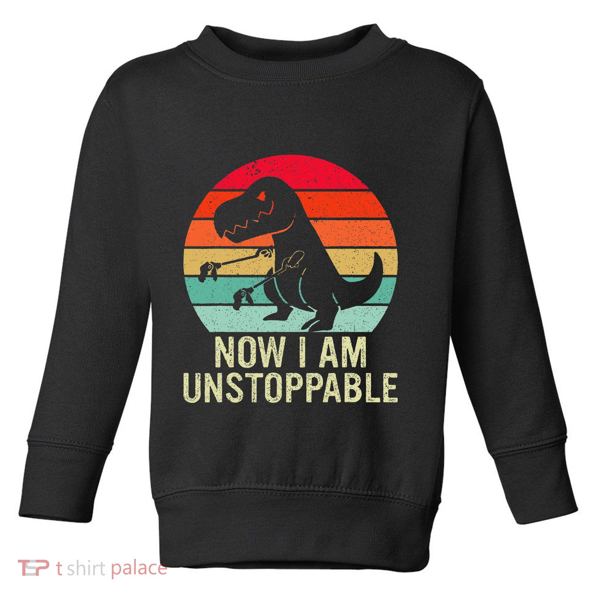 Retro Now I Am Unstoppable Toddler Sweatshirt