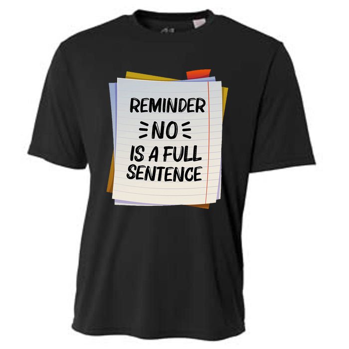 Reminder No Is A Full Sentence Inspirational Life Cooling Performance Crew T-Shirt