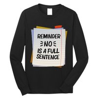 Reminder No Is A Full Sentence Inspirational Life Long Sleeve Shirt