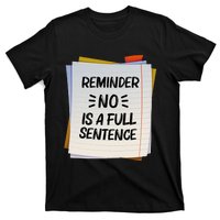 Reminder No Is A Full Sentence Inspirational Life T-Shirt