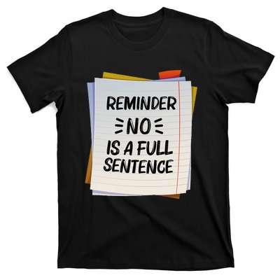 Reminder No Is A Full Sentence Inspirational Life T-Shirt