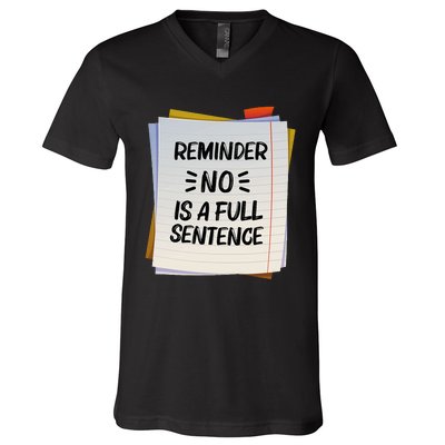 Reminder No Is A Full Sentence Inspirational Life V-Neck T-Shirt