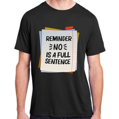 Reminder No Is A Full Sentence Inspirational Life Adult ChromaSoft Performance T-Shirt