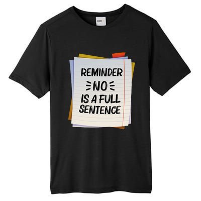 Reminder No Is A Full Sentence Inspirational Life Tall Fusion ChromaSoft Performance T-Shirt