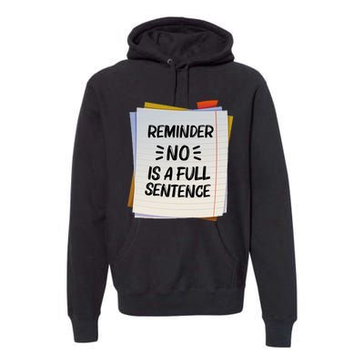 Reminder No Is A Full Sentence Inspirational Life Premium Hoodie