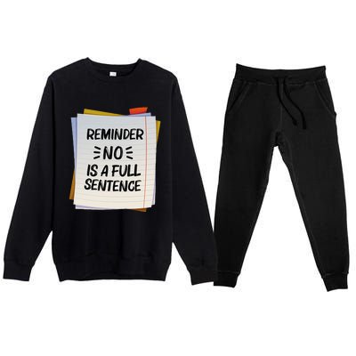 Reminder No Is A Full Sentence Inspirational Life Premium Crewneck Sweatsuit Set