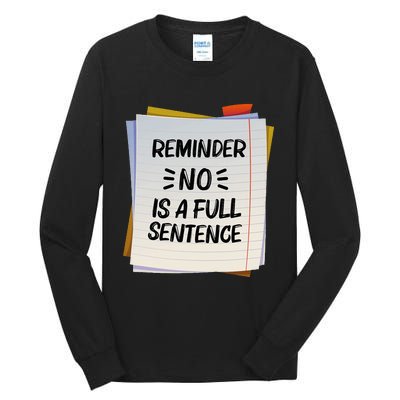 Reminder No Is A Full Sentence Inspirational Life Tall Long Sleeve T-Shirt