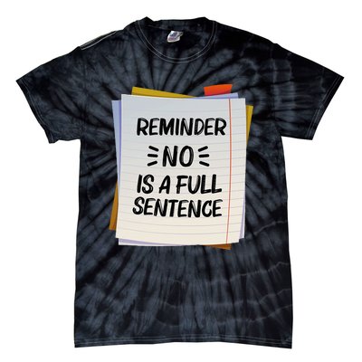 Reminder No Is A Full Sentence Inspirational Life Tie-Dye T-Shirt