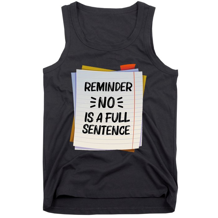 Reminder No Is A Full Sentence Inspirational Life Tank Top