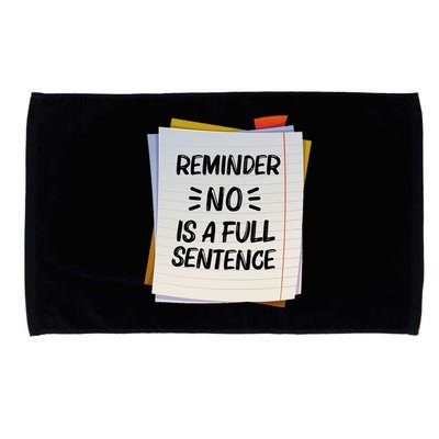 Reminder No Is A Full Sentence Inspirational Life Microfiber Hand Towel