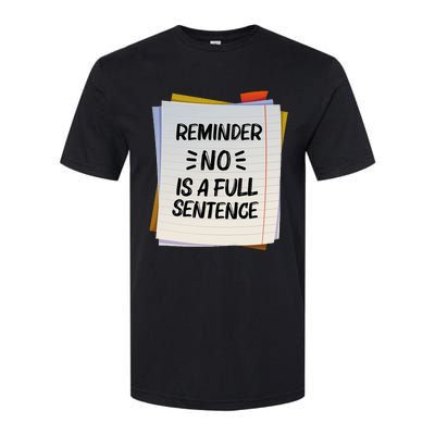 Reminder No Is A Full Sentence Inspirational Life Softstyle CVC T-Shirt