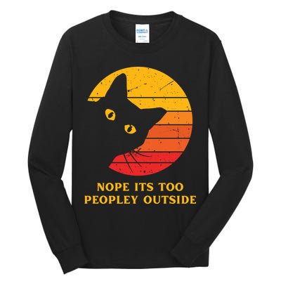 Retro Nope Its Too Peopley Outside Shy Cat Lovers Tall Long Sleeve T-Shirt