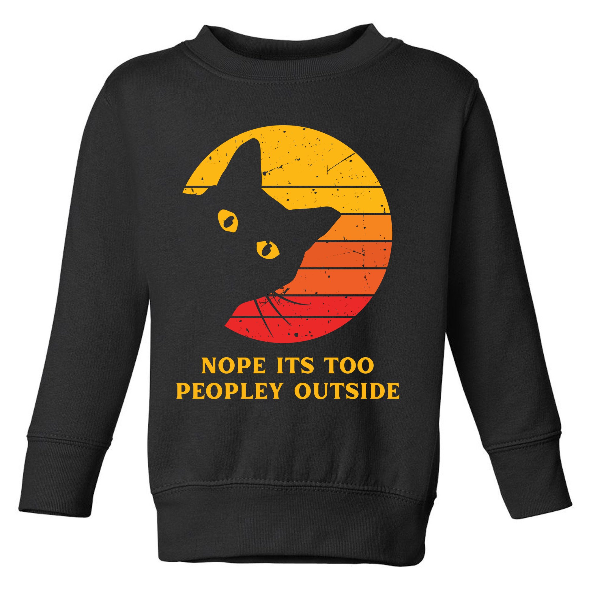 Retro Nope Its Too Peopley Outside Shy Cat Lovers Toddler Sweatshirt