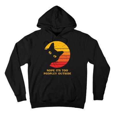 Retro Nope Its Too Peopley Outside Shy Cat Lovers Tall Hoodie