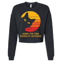 Retro Nope Its Too Peopley Outside Shy Cat Lovers Cropped Pullover Crew
