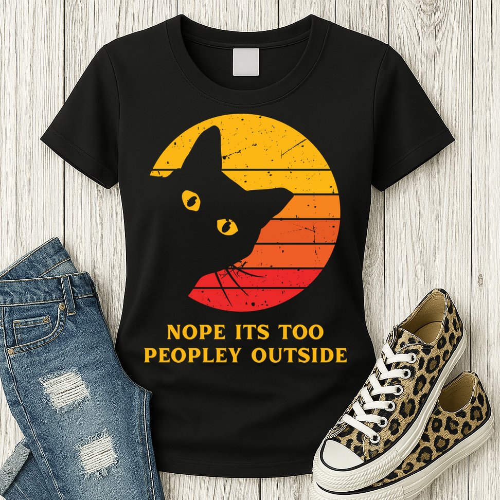 Retro Nope Its Too Peopley Outside Shy Cat Lovers Womens T-Shirt