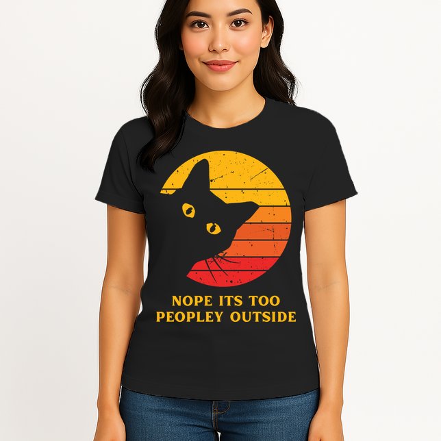 Retro Nope Its Too Peopley Outside Shy Cat Lovers Womens T-Shirt