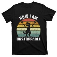 Retro Now I Am Unstoppable Funny T-Shirt