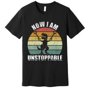 Retro Now I Am Unstoppable Funny Premium T-Shirt