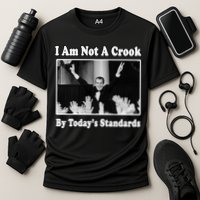 Richard Nixon I Am Not A Crook By Today&X27;S Standards Political Meme Performance Shirt