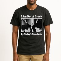 Richard Nixon I Am Not A Crook By Today&X27;S Standards Political Meme Tall T-Shirt