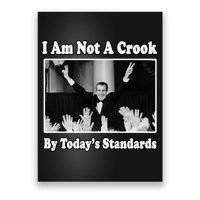 Richard Nixon I Am Not A Crook By Today&X27;S Standards Political Meme Poster