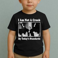 Richard Nixon I Am Not A Crook By Today&X27;S Standards Political Meme Toddler T-Shirt