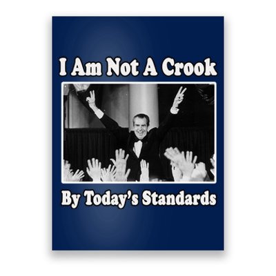 Richard Nixon I Am Not A Crook By Today&X27;S Standards Political Meme Poster