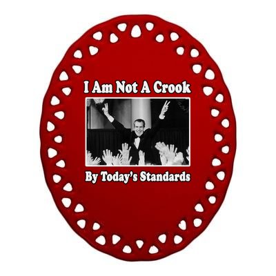 Richard Nixon I Am Not A Crook By Today&X27;S Standards Political Meme Ceramic Oval Ornament