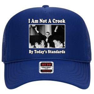 Richard Nixon I Am Not A Crook By Today&X27;S Standards Political Meme High Crown Mesh Back Trucker Hat