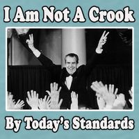 Richard Nixon I Am Not A Crook By Today&X27;S Standards Political Meme Sueded Cloud Jersey T-Shirt