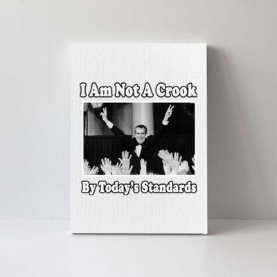 Richard Nixon I Am Not A Crook By Today&X27;S Standards Political Meme Canvas