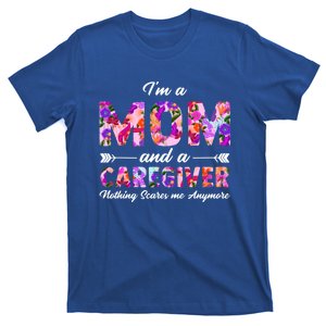 Rn Nurse I'm A Mom And A Caregiver Nothing Scares Me Funny Gift T-Shirt