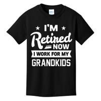 Retired Now I Work For My Grandkids Funny Retirement Grandpa Kids T-Shirt