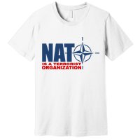 Revblacknetwork Nato Is A Terrorist Organization Premium T-Shirt