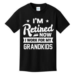 Retired Now I Work For My Grandkids Funny Retirement Grandpa Kids T-Shirt