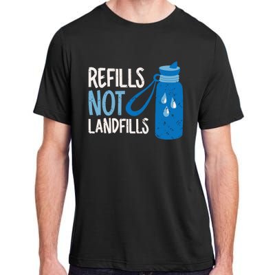 Refills Not Landfills World Water Day Save Water Gift Adult ChromaSoft Performance T-Shirt