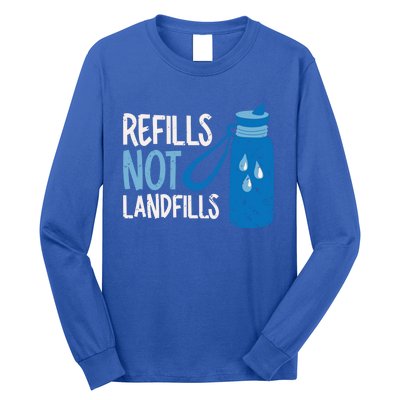 Refills Not Landfills World Water Day Save Water Gift Long Sleeve Shirt