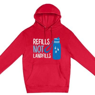 Refills Not Landfills World Water Day Save Water Gift Premium Pullover Hoodie