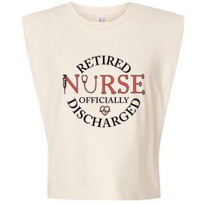 Retired Nurse Ly Discharged Retiret Nurse Gift Garment-Dyed Women's Muscle Tee