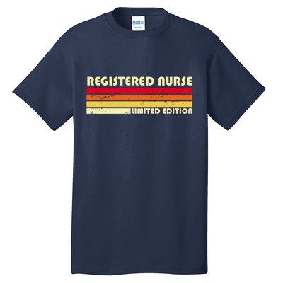 Registered Nurse Limited Edition Tall T-Shirt