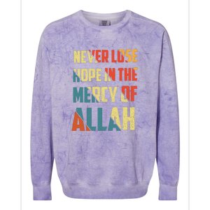 Retro Never Lose Hope In The Mercy Of Allah Gift For Ramadan Kareem Colorblast Crewneck Sweatshirt