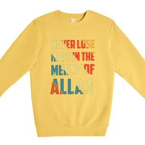 Retro Never Lose Hope In The Mercy Of Allah Gift For Ramadan Kareem Premium Crewneck Sweatshirt