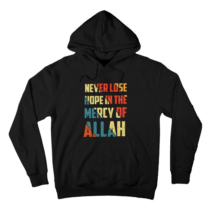 Retro Never Lose Hope In The Mercy Of Allah Gift For Ramadan Kareem Hoodie