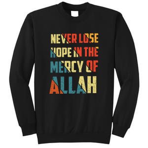 Retro Never Lose Hope In The Mercy Of Allah Gift For Ramadan Kareem Sweatshirt