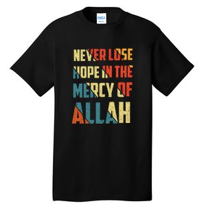 Retro Never Lose Hope In The Mercy Of Allah Gift For Ramadan Kareem Tall T-Shirt